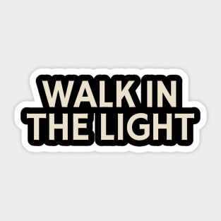 Walk in the Light Sticker